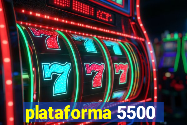 plataforma 5500